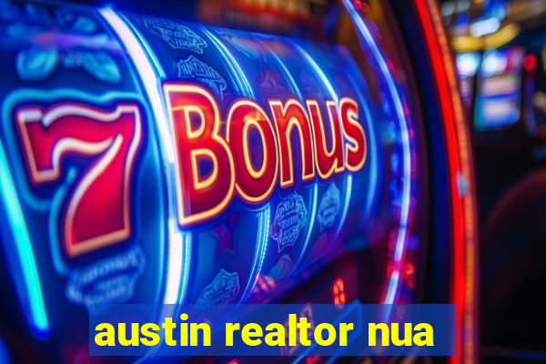 austin realtor nua